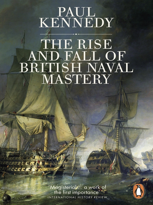 Title details for The Rise and Fall of British Naval Mastery by Paul Kennedy - Wait list